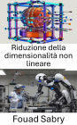 Riduzione della dimensionalità non lineare: Tecniche avanzate per migliorare la rappresentazione dei dati nei sistemi robotici