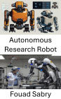 Autonomous Research Robot: Advancing Intelligent Systems for Innovative Discovery and Exploration