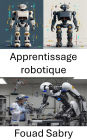 Apprentissage robotique: Améliorer le comportement intelligent grâce à des algorithmes adaptatifs