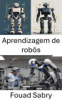 Aprendizagem de robôs: Melhorando o comportamento inteligente por meio de algoritmos adaptativos
