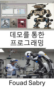 Title: Programming by Demonstration: intuitive techniques for robotic skill acquisition and adaptation, Author: Fouad Sabry