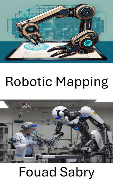 Robotic Mapping: Techniques and Strategies for Navigating the Future of Autonomous Systems
