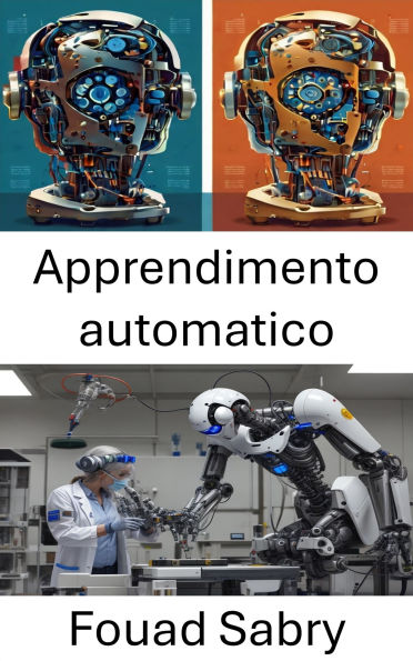 Apprendimento automatico: Algoritmi innovativi e sistemi intelligenti per la robotica