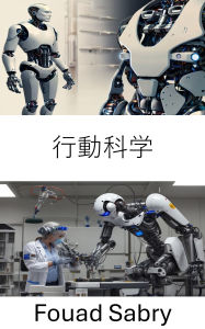 Title: Behavioural Sciences: Understanding Humanlike Decision Making and Interaction in Robotics, Author: Fouad Sabry