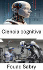Ciencia cognitiva: Comprender la toma de decisiones similar a la humana en sistemas artificiales