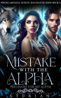 Mistake With The Alpha: Pregnant For My Alpha