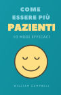 Come Essere Più Pazienti: 10 Modi Efficaci