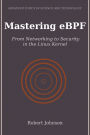 Mastering eBPF: From Networking to Security in the Linux Kernel