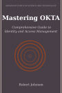 Mastering OKTA: Comprehensive Guide to Identity and Access Management