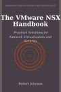 The VMware NSX Handbook: Practical Solutions for Network Virtualization and Security