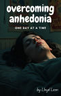 The Sound of Silence: Overcoming Anhedonia One Day At A Time