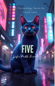 Title: FIVE: A Numerology Guide To Life Path 5, Author: Lloyd Leon