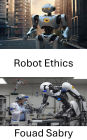 Robot Ethics: Exploring Moral Frameworks for Autonomous Systems