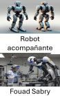 Robot acompañante: Mejorando vidas mediante asistencia inteligente