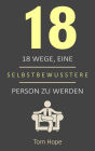 18 Wege, Eine Selbstbewusstere Person Zu Werden