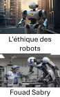 L'éthique des robots: Exploration des cadres moraux pour les systèmes autonomes