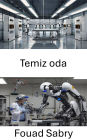 Temiz oda: Gelismis Robotik için Hassas Ortamlarin Tasarlanmasi