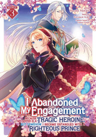 Title: I Abandoned My Engagement Because My Sister is a Tragic Heroine, but Somehow I Became Entangled with a Righteous Prince (Manga) Vol. 3, Author: Fuyutsuki Koki