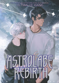 Title: Astrolabe Rebirth (Novel), Author: Fei Tian Ye Xiang