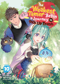 Title: The Weakest Tamer Began a Journey to Pick Up Trash (Light Novel) Vol. 10, Author: Honobonoru500