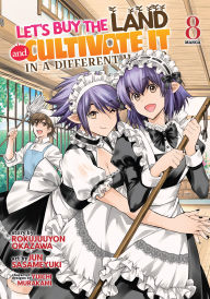 Title: Let's Buy the Land and Cultivate It in a Different World (Manga) Vol. 8, Author: Rokujuuyon Okazawa