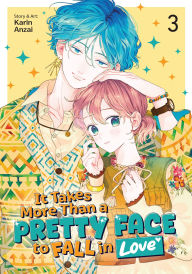 Title: It Takes More Than a Pretty Face to Fall in Love Vol. 3, Author: Karin Anzai