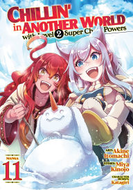 Chillin' in Another World with Level 2 Super Cheat Powers (Manga) Vol. 11