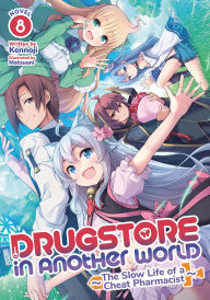 Title: Drugstore in Another World: The Slow Life of a Cheat Pharmacist (Light Novel) Vol. 8, Author: Kennoji