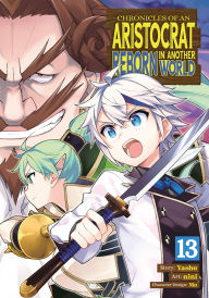 Chronicles of an Aristocrat Reborn in Another World (Manga) Vol. 13