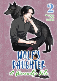 Wolf's Daughter: A Werewolf's Tale Vol. 2