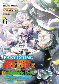 Title: Easygoing Territory Defense by the Optimistic Lord: Production Magic Turns a Nameless Village into the Strongest Fortified City (Manga) Vol. 6, Author: Sou Akaike