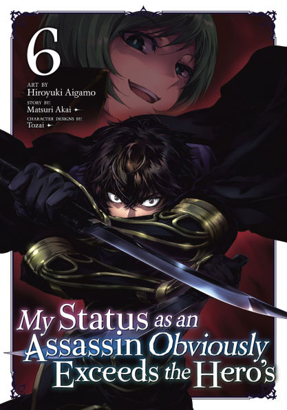 My Status as an Assassin Obviously Exceeds the Hero's (Manga) Vol. 6