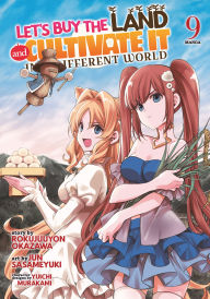 Let's Buy the Land and Cultivate It in a Different World (Manga) Vol. 9