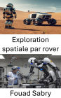 Exploration spatiale par rover: Innovations en robotique autonome pour la découverte planétaire