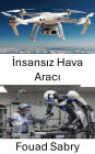 Insansiz Hava Araci: Hava Robotik ve Otonom Uçus Sistemlerindeki Gelismeler