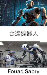 Title: Delta Robot: Precision Engineering for Advanced Automation, Author: Fouad Sabry