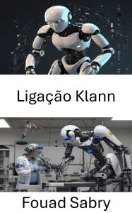 Title: Ligação Klann: Explorando mecanismos de movimento e controle em robótica, Author: Fouad Sabry