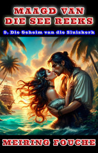 Title: Die Geheim van die Sluiskerk, Author: Meiring Fouche