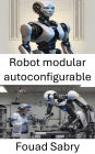 Robot modular autoconfigurable: Enfoques innovadores para la robótica modular y los sistemas adaptables