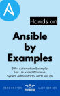 Ansible by Examples: 200+ Automation Examples For Linux and Windows System Administrators and DevOps