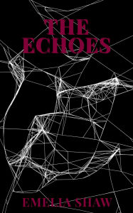 Title: The Echoes, Author: Emelia Shaw