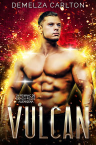 Title: Vulcan: Un Romanç de Ciència-Ficció Alienígena, Author: Demelza Carlton