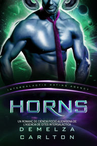 Title: Horns: Un Romanç de Ciència Ficció Alienígena de l'Agència de Cites Intergalàctica, Author: Demelza Carlton