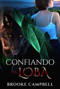 Title: Confiando na loba, Author: Brooke Campbell