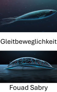 Title: Gleitbeweglichkeit: Erforschung der Dynamik biohybrider Systeme bei mikrobieller Bewegung, Author: Fouad Sabry