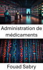 Administration de médicaments: Améliorer la précision thérapeutique grâce aux innovations à l'échelle nanométrique