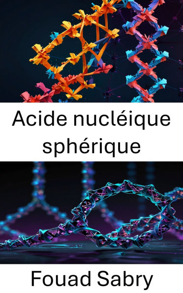 Acide nucléique sphérique: Exploiter la conception des nanostructures pour des interactions moléculaires ciblées