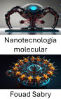Nanotecnología molecular: Avanzando en las fronteras de los sistemas moleculares diseñados