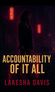 Title: Accountability of It All, Author: Lakesha Davis