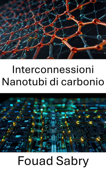 Interconnessioni Nanotubi di carbonio: Avanzamento della nanoelettronica con materiali conduttivi rivoluzionari